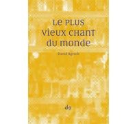 Le Plus Vieux Chant du monde - David Agrech - Do Eds - broché - Roman