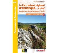 Le PNR d'Armorique à pied: Ses îles, ses forêts, les monts d'Arrée
