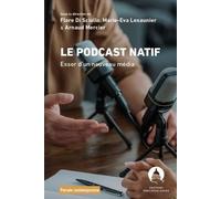 Le podcast natif: Essor et incertitudes d'un nouveau média