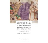Le Poème en l'honneur de Louis le Pieux d'Ermold le Noir: Un miroir pour l'empire carolingien