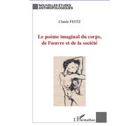 Le poème imaginal du corps, de l'oeuvre et de la société - Claude Fintz - L'harmattan - broché - Etude