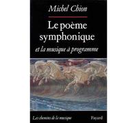 Le Poème symphonique et la musique à programme - Michel Chion - Fayard - broché - Livre