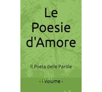 Le Poesie d'Amore: Il Poeta delle Parole