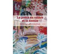 Le Poète En Colère Et Le Destin - Récits Qui S'entremêlent