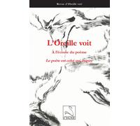 Le Poète Est Celui Qui Inspire: Revue "L'Oreille Voit 2"