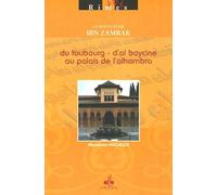 Le poète Vizir Ibn Zamrak : Du Faubourg d'Al Baycine au Palais de l'Alhambra