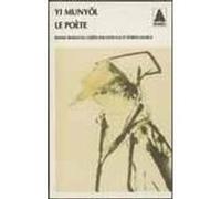 Le Poète Yi Mun-yol (Auteur), Ch'oe Yun (Traduction), Patrick Maurus (Traduction)