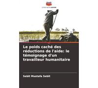 Le poids caché des réductions de l'aide: le témoignage d'un travailleur humanitaire