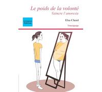 Le poids de la volonté: Vaincre l'anorexie