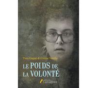 Le poids de la volonté - Yves Gagné - Amalthee - broché - Roman