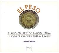 Le poids de l'art en Amérique latine El peso del arte en America Latina - Susana Sulic - Indigo Cote-Femmes - relié - Livre