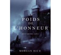 Le Poids De L'honneur (Rois Et Sorciers Livre 3)