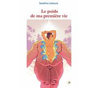 Le poids de ma première vie