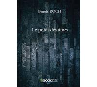 Le poids des âmes - Benoît Roch - Bookelis - broché - Roman