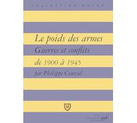 Le Poids des armes : Guerre et conflits de 1900 à 1945