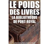 LE POIDS DES LIVRES, LA BIBLIOTHEQUE DE PORT-ROYAL