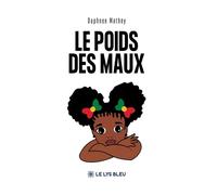 Le poids des maux - Daphnee Mathey - Le Lys Bleu - broché - Témoignage