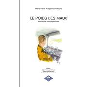 Le poids des maux Paroles de militaires blessés - AUDEGOND CHIAPPINI-M - Poisson Rouge - broché - Témoignage