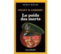 Le Poids des morts Stuart M. Kaminsky (Auteur), Paul Kinnet (Traduction)