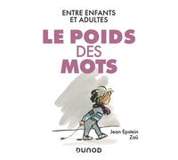 Le poids des mots - Entre enfants et adultes - Jean Epstein - Dunod - broché - Essai