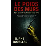 LE POIDS DES MURS: Le thriller psychologique et social qui expose les secrets des puissants.