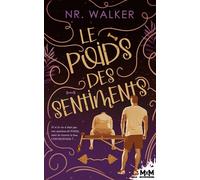 Le poids des sentiments Le poids des sentiments, T1 - N.R. Walker - MxM Bookmark - broché - Roman