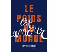 Le Poids du monde est amour - David Thomas - Anne Carriere Eds - broché - Roman
