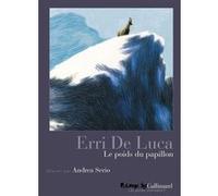 Le poids du papillon Andréa Serio (Auteur), Erri De Luca (Auteur), Danièle Valin (Traduction)