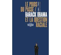 Le poids du passé: Barack Obama et la question raciale
