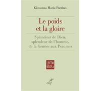 Le poids et la gloire Splendeur de Dieu, splendeur de l'homme, de la genèse aux psaumes - Giovanna-Maria Porrino - Cerf - broché - Essai
