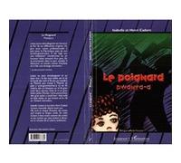 Le poignard Isabelle Cadoré (Auteur), Bernadette Coléno (Auteur)
