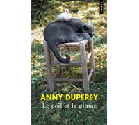 Le Poil et la Plume - Anny Duperey - Points - Poche - Essai