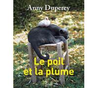 Le Poil et la Plume - Anny Duperey - Seuil - broché - Roman