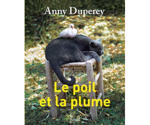 Le Poil et la Plume - Anny Duperey - Seuil - broché - Roman