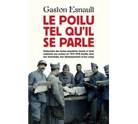 Le poilu tel qu'il se parle - Gaston Esnault - Des Equateurs Eds - broché - Etude