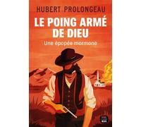 Le Poing armé de Dieu Une épopée mormone - Hubert Prolongeau - Seuil - broché - Roman