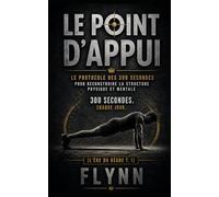 LE POINT D'APPUI: Le protocole des 300 secondes pour reconstruire la structure physique et mentale