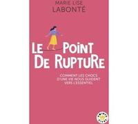 Le Point de rupture: Comment les chocs d'une vie nous guident vers l'essentiel