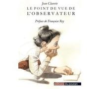 Le point de vue de l'observateur Jean Claverie (Auteur)