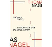 Le point de vue de nulle part - Thomas Nagel - Agone - broché - Essai