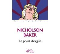 Le point d'orgue - Nicholson Baker - Belles Lettres - broché - Roman