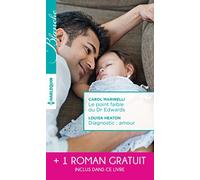 Le point faible du Dr Edwards ; Diagnostic : amour ; Une passion à défendre