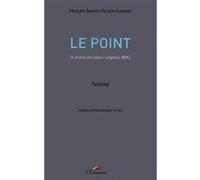 Le point Le drame des foyers congolais (RDC) - Félicien Saidiya Feleza-Lusangi - L'harmattan - broché - Théâtre