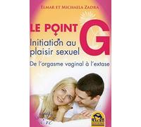 Le point G - Initiation au plaisir sexuel