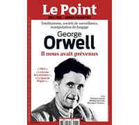 Le Point Grandes Biographies HS N°32 : George ORWELL - Nov-Dec 2022