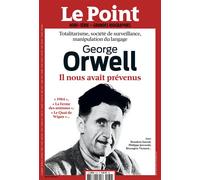 Le Point Grandes Biographies HS N°32 : George ORWELL - Nov-Dec 2022 Totalitarisme, société de surveillance, manipulation du langage, Novembre-décembre 2022, Hors-Série - Collectif - Le Point - broché 