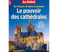 LE POINT Hors-série "Le pouvoir des cathédrales" - NOVEMBRE 2024 JANVIER 2025