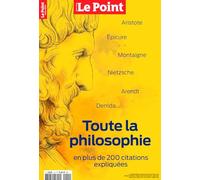 Le Point Hors-série Philosophie : Toute la philosophie en 200 citations - Février/Mai 2025