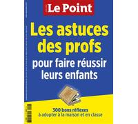 LE POINT HS Education Les astuces des profs pour faire réussir leurs enfants Aout-Sept 2021 300 bons réflexes à adopter à la maison et en classe, Août-Sept 2021 - Collectif - Le Point - broché - Revue