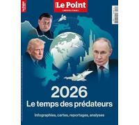 Le Point HS Géopolitique n°10 : 2026, Le temps des prédateurs - Janvier / mars 2026